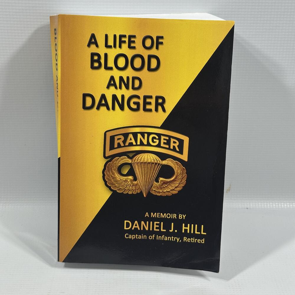 A Life Of Blood And Danger Daniel J Hill Signed Paperback Vietnam War Memoir